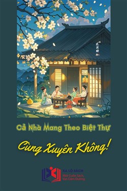 Cả Nhà Mang Theo Biệt Thự Cùng Xuyên Không (Dịch)