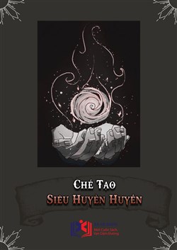 Chế Tạo Siêu Huyền Huyễn (Dịch)