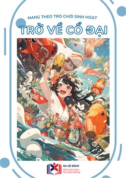 Mang Theo Trò Chơi Sinh Hoạt Trở Về Cổ Đại (Dịch)
