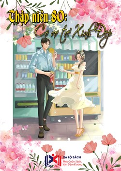 Thập Niên 80: Cô Vợ Trẻ Xinh Đẹp (Dịch)