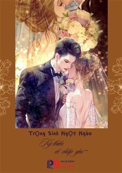 Trọng Sinh Ngọt Ngào: Kỳ Thiếu, Cố Chấp Yêu (Dịch)