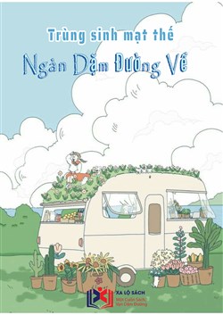 Trùng Sinh Mạt Thế Ngàn Dặm Đường Về (Dịch)