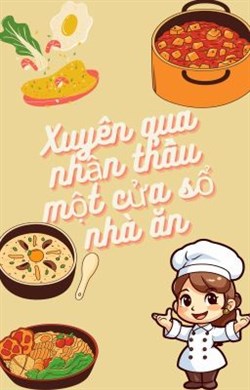 Xuyên Qua Nhận Thầu Một Cửa Sổ Ở Nhà Ăn